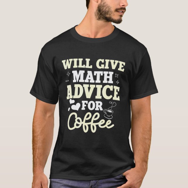Camiseta Professor de Café de Matemática Matemáticos (Frente)