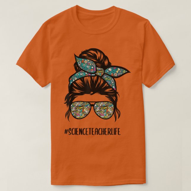 Camiseta Professor de Ciência Messer Bun Life Hair Vídeos d (Frente do Design)