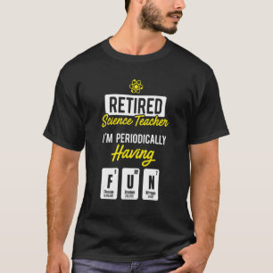 Camiseta Professor de Ciências Aposentado Periodicamente Es