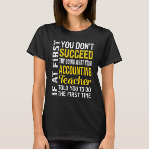 Camiseta Professor de Contabilidade Se no início você não t