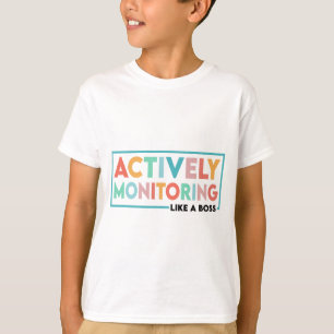 Camiseta Professor de Dia de Teste Monitorando Ativamente C