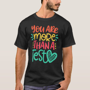 Camiseta Professor De Dia De Teste Você É Mais Do Que Uma P