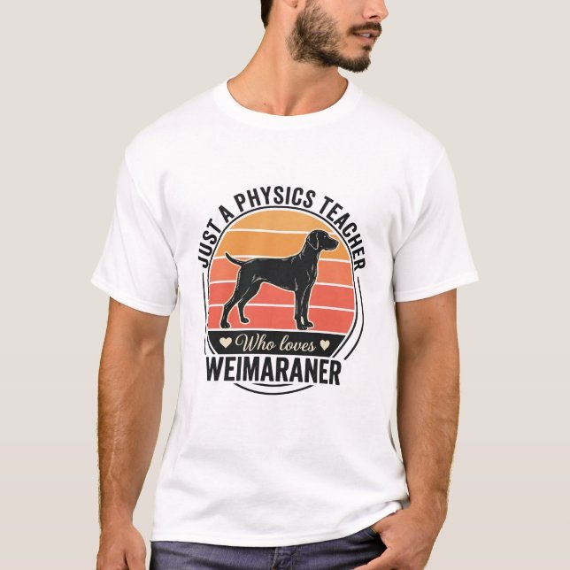 Camiseta Professor de Física Ama Weimaraner Design de Cacho (Frente)