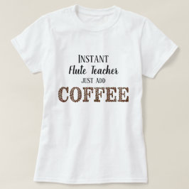 Camiseta Professor de Flauta Instantâneo Basta Adicionar Mú