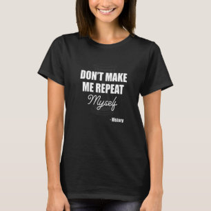 Camiseta Professor de História Historiador Não me faça repe