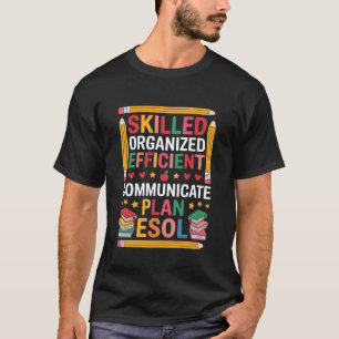 Camiseta Professor de Inglês ESOL, Habilidoso Organizado Ef