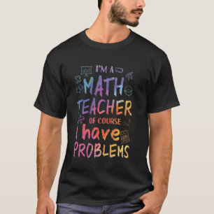 Camiseta Professor de Matemática Claro que Tenho Problemas