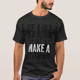 Camiseta Professor de matemática engraçado é como subtração