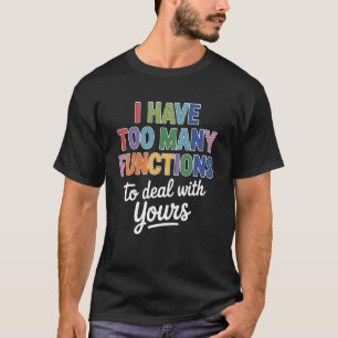 Camiseta Professor de Matemática Engraçado Eu Tenho Muitas 
