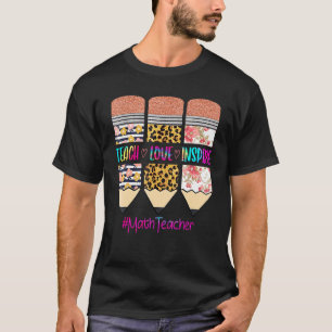 Camiseta Professor de Matemática Ensina Amor Inspirar Lápis