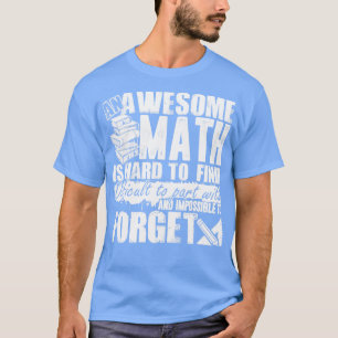 Camiseta Professor De Matemática Incrível É Duro De Encontr