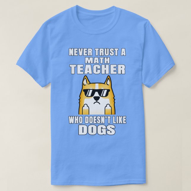 Camiseta Professor De Matemática Nunca Confie Em Alguém Que (Frente do Design)
