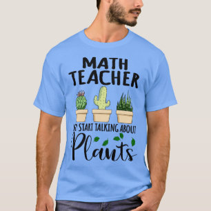 Camiseta Professor De Matemática Pode Começar A Falar Sobre