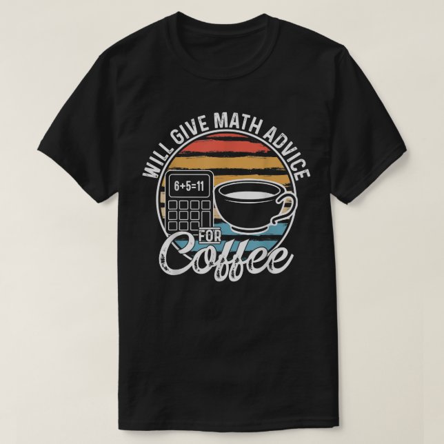Camiseta Professor De Matemática Que Lover Café Dará Consel (Frente do Design)