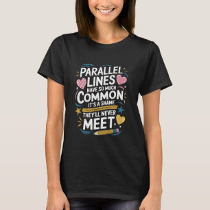 Camiseta Professor de Matemática, Retas Paralelas Têm Muito