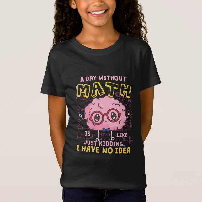 Camiseta Professor De Matemática Um Dia Sem Matemática (Frente)