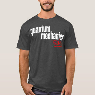 Camiseta Professor de Mecânica Quântica 1