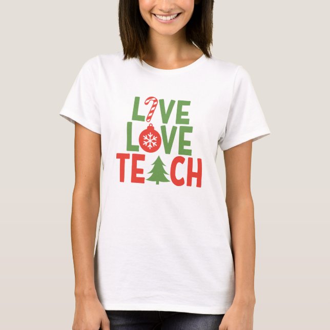 Camiseta Professor de Natal Presente Ao Vivo Teach Amor (Frente)