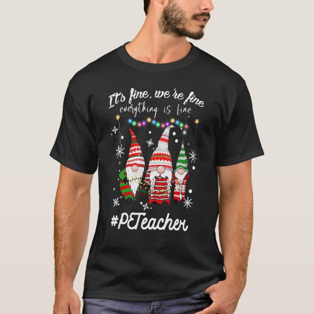 Camiseta Professor de PE Gnomos Itu2019s Fine Weu2019re Fin (Frente)