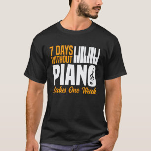 Camiseta Professor de Piano Pianista 7 Dias Sem Piano Deixa