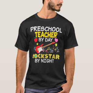 Camiseta Professor De Pré-Escolas Por Day Rockstar Night Ba
