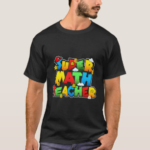 Camiseta Professor De Super Matemática Engraçado De Volta À