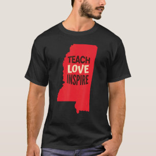 Camiseta Professor do Mississippi Ensina, Ama, Inspira