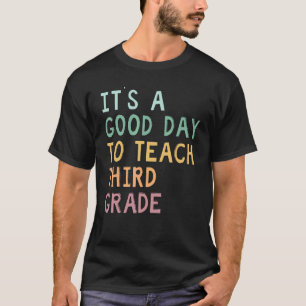 Camiseta Professor do Terceiro Ano É Um Bom Dia Para Ensina