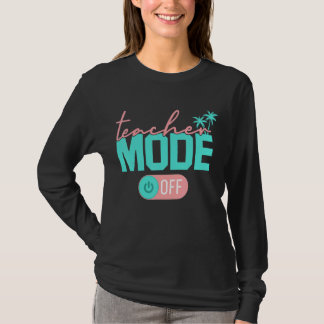 Camiseta Professor Modo Feliz No Último Dia Da Escola Verão
