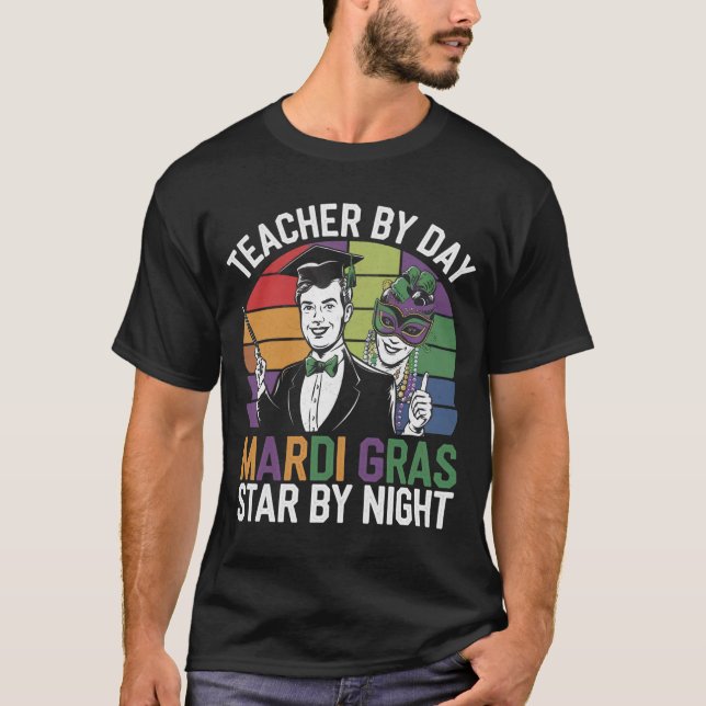 Camiseta Professor por dia, Mardi Gras Star por noite (Frente)