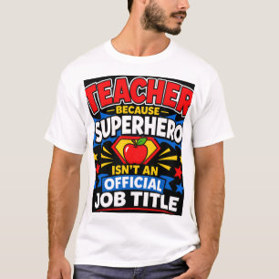 Camiseta Professor Porque Super-Herói Não É Um Título Ofici
