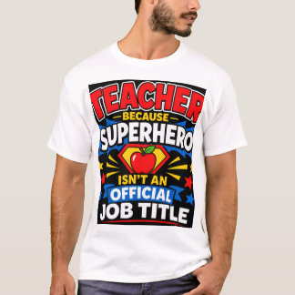 Camiseta Professor Porque Super-Herói Não É Um Título Ofici
