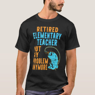 Camiseta Professor Primário Aposentado Pescando Aposentado