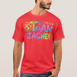 Camiseta Professor STEAM de volta à Escola STEM Science Tec<br><div class="desc">Professor STEAM De Volta À Escola de Ciência da Tecnologia da Ciência da História,  Tie Dye Premium.</div>
