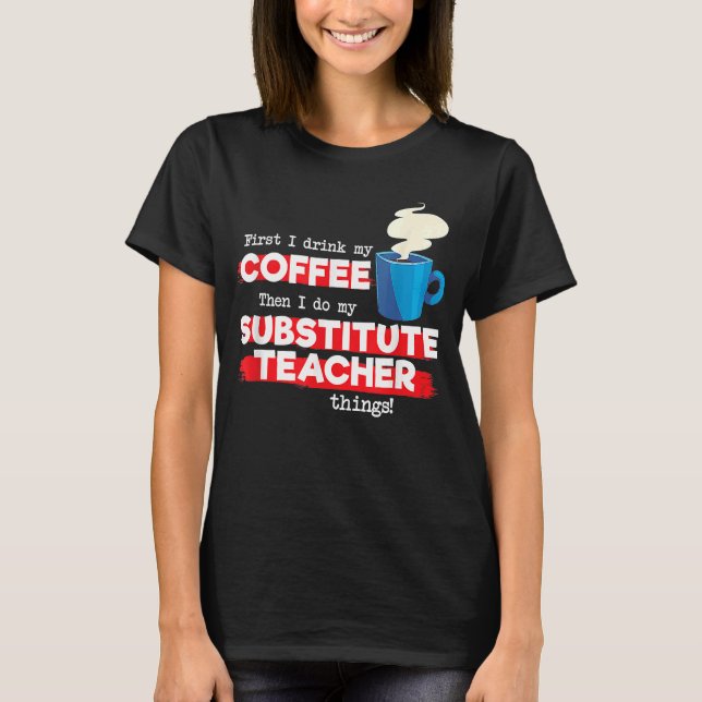 Camiseta Professor Substituto e Apreciação do Café Dizendo (Frente)