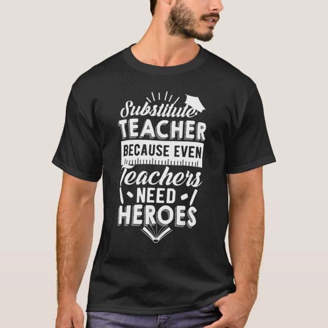 Camiseta Professor Substituto Porque Mesmo Professores Prec (Frente)