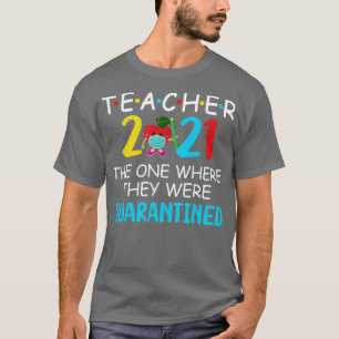 Camiseta Professora 2021, A Que Foi Colocada Em Quarentena