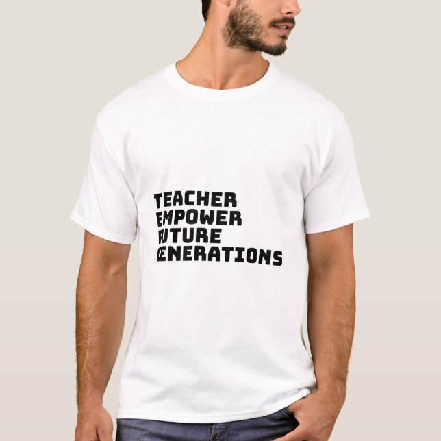 Camiseta Professora dá poder às gerações futuras (Frente)