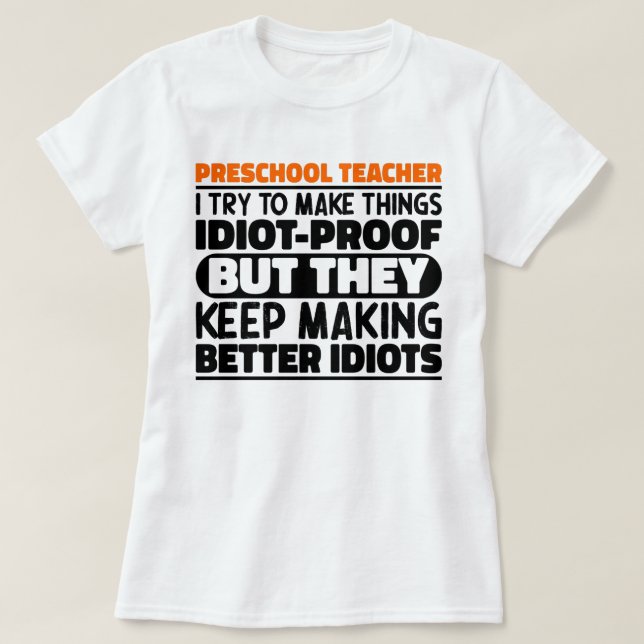 Camiseta Professora Da Pré-Escola Eu Tento Fazer As Coisas  (Frente do Design)