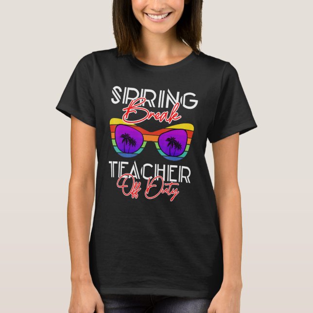 Camiseta Professora da Spring Break Off Duty Sunset Beach 1 (Frente)