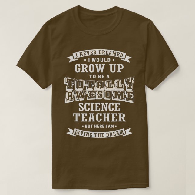 Camiseta Professora De Ciência Que Nunca Sonhei Totalmente  (Frente do Design)