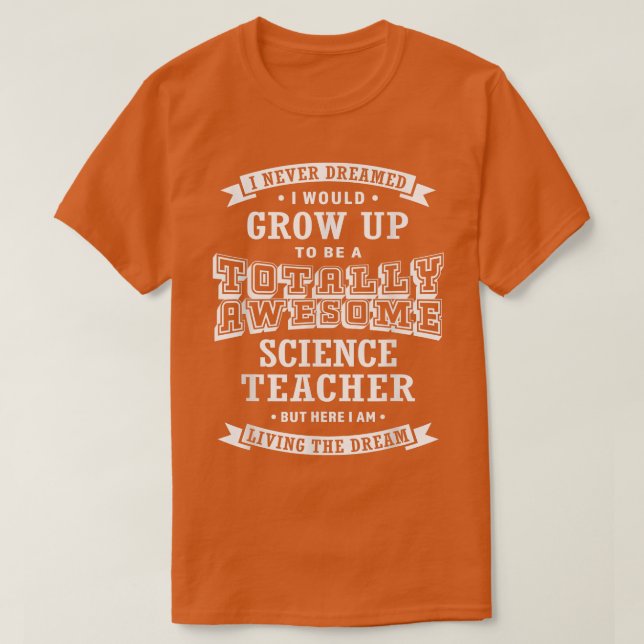 Camiseta Professora De Ciência Que Nunca Sonhei Totalmente  (Frente do Design)