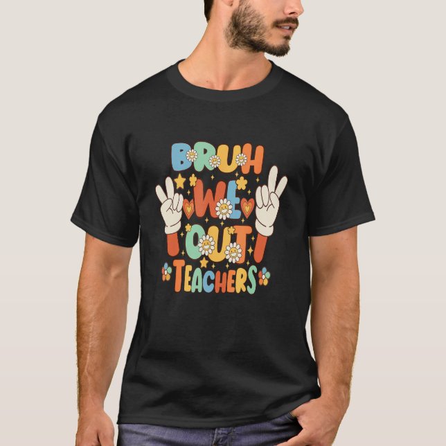 Camiseta Professora De Fim De Ano Escolar, Meninas, Bruh W (Frente)