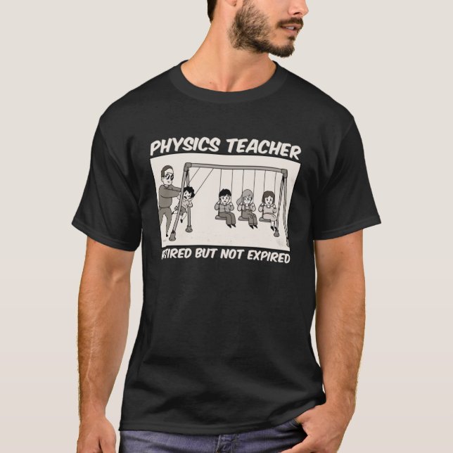 Camiseta Professora De Física Aposentada, Mas Não Expirada, (Frente)