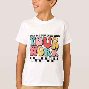 Camiseta Professora De Matemática, Shirt Bruh, Você Até Mos