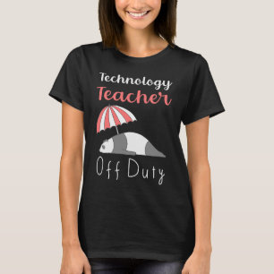 Camiseta Professora De Tecnologia Em Férias De Serviço
