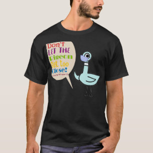 Camiseta Professora donx27t deixou o pombo se aproximar dem