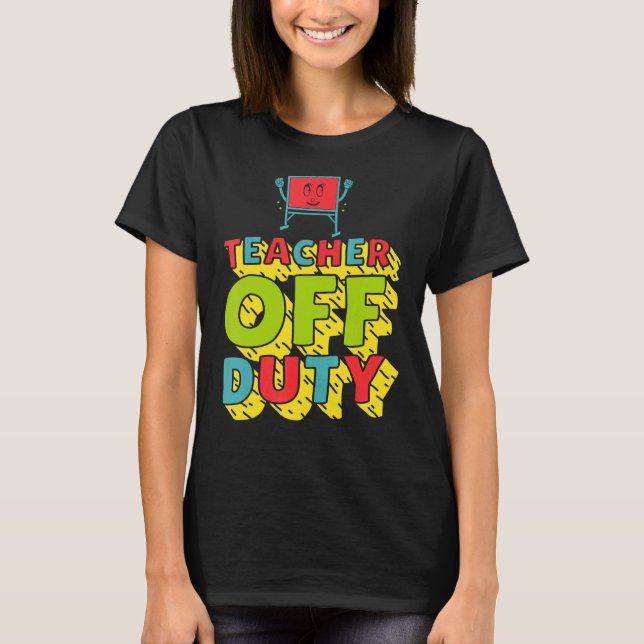 Camiseta Professora Em Serviço No Dia Passado Do Diversão E (Frente)
