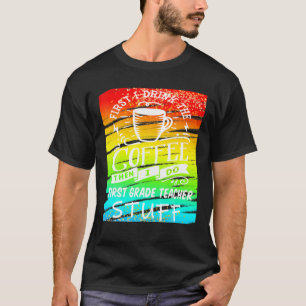 Camiseta Professora Engraçada Precisa De Xícara De Café Chá