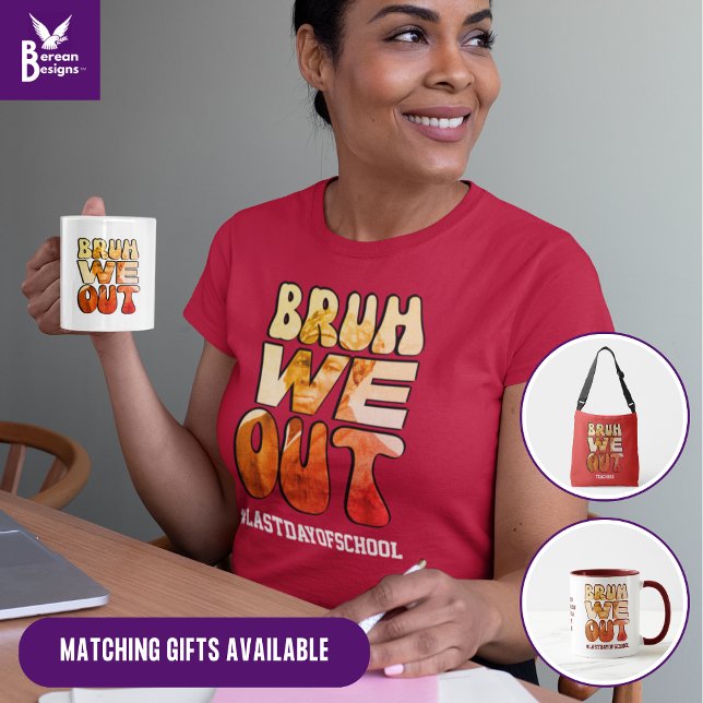 Camiseta Professores BRUH WE OUT Junetet Harriet Tubman (Juneteenth Teacher shirt saying BRUH WE OUT to celebrate #lastdayofschool. Shop the Collection.)